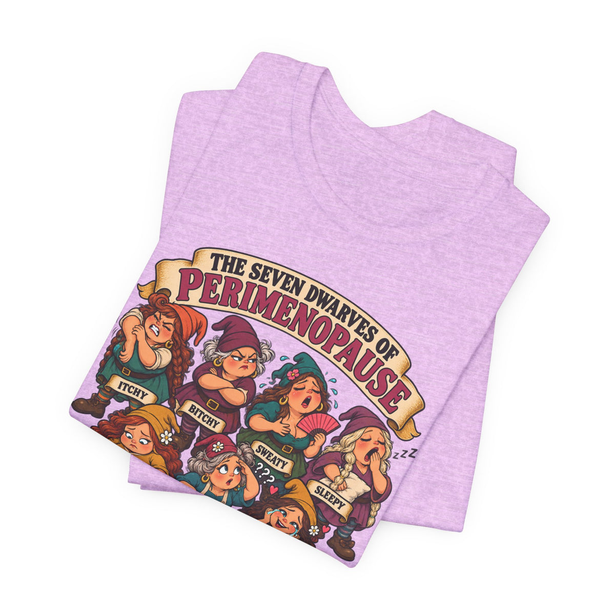 Perimenopause Tee — "The Seven Dwarves of Perimenopause" Funny Women’s Health Shirt