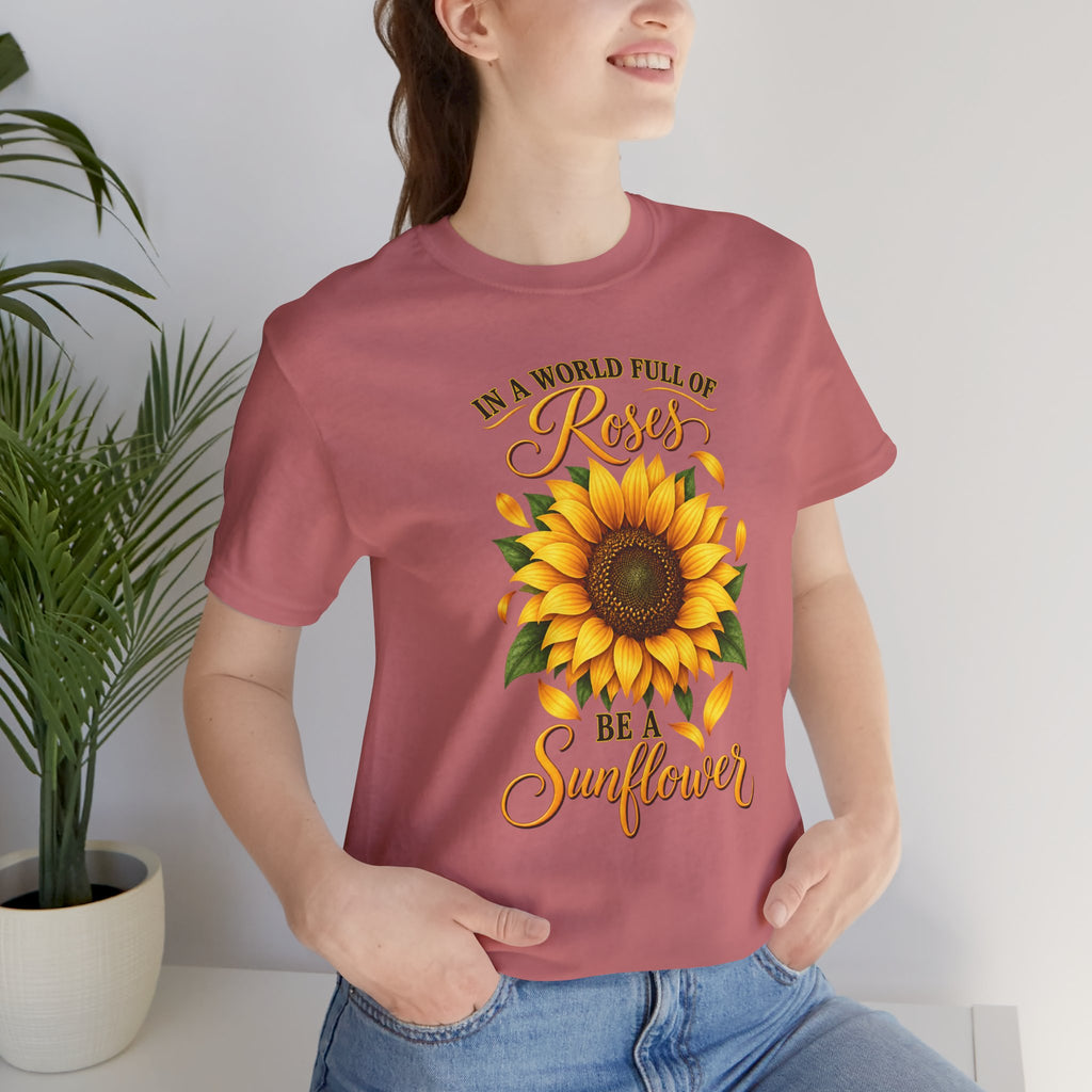 Be a Sunflower T-Shirt | Inspirational Floral Graphic