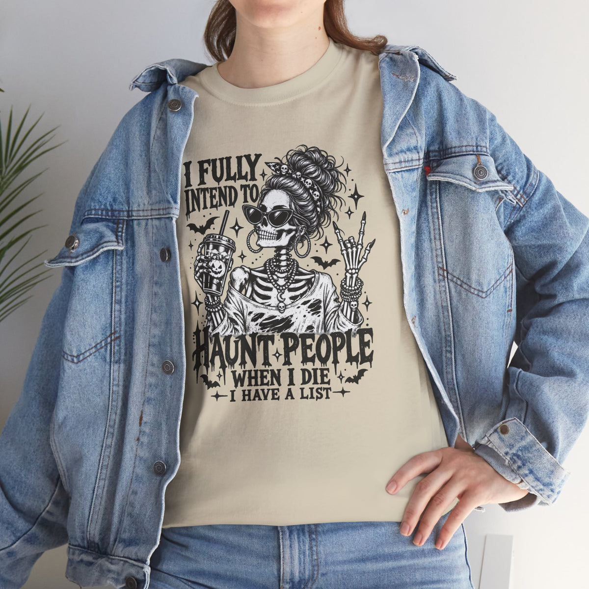 Haunted List Tee — "I Fully Intend to Haunt People When I Die" Graphic T-Shirt
