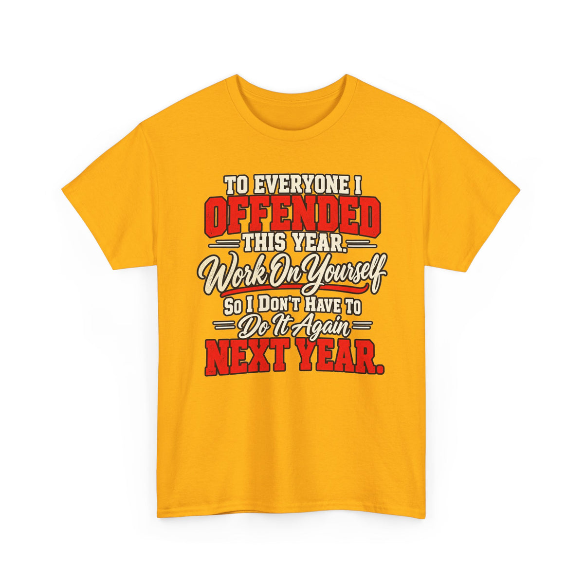 To Everyone I Offended This Year Funny New Year T-Shirt