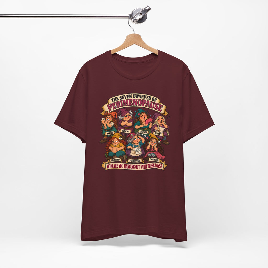 Perimenopause Tee — "The Seven Dwarves of Perimenopause" Funny Women’s Health Shirt