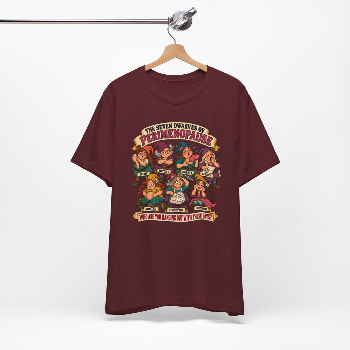 Perimenopause Tee — "The Seven Dwarves of Perimenopause" Funny Women’s Health Shirt