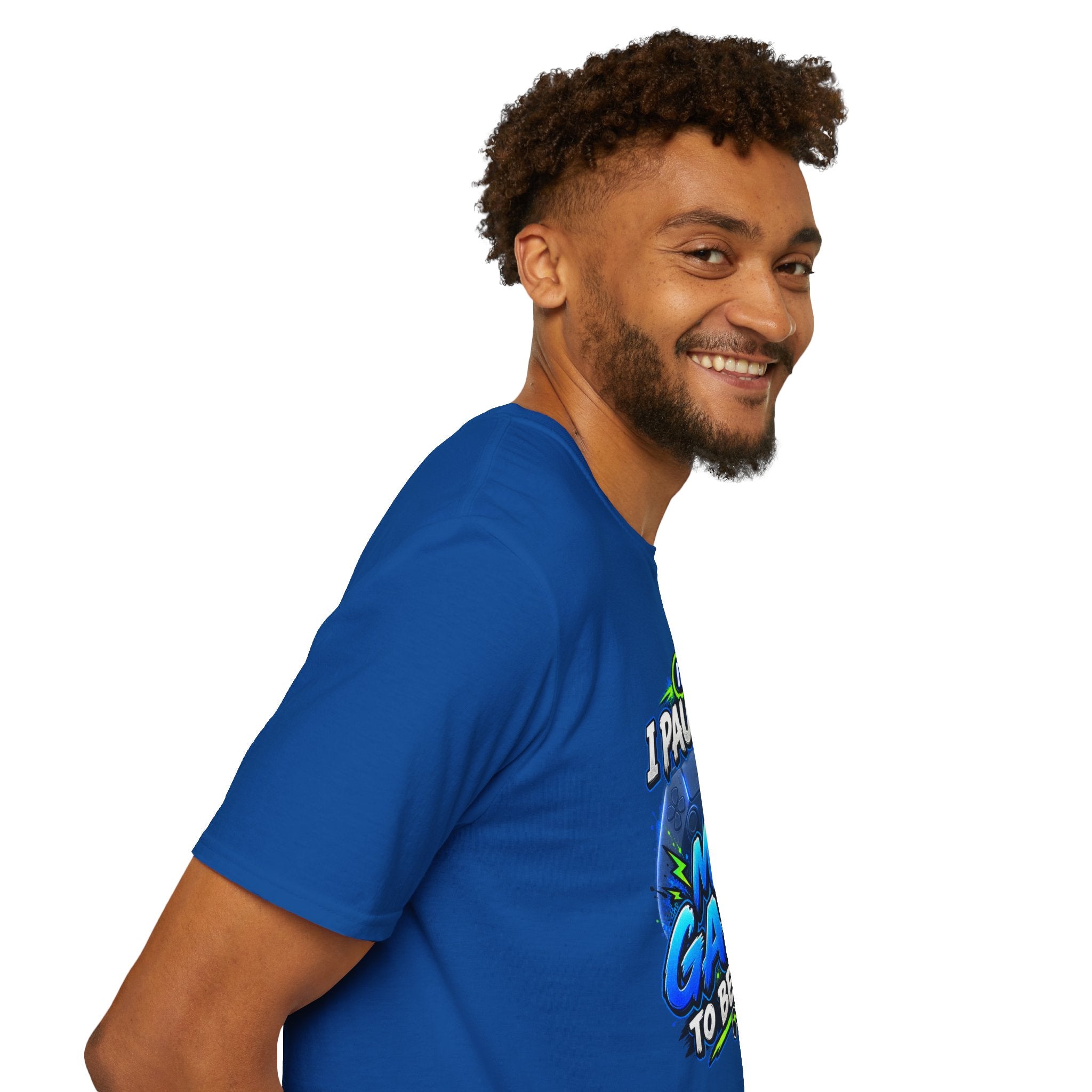 T‑Shirt — "I Paused My Game to Be Here" Gamer Graphic Tee