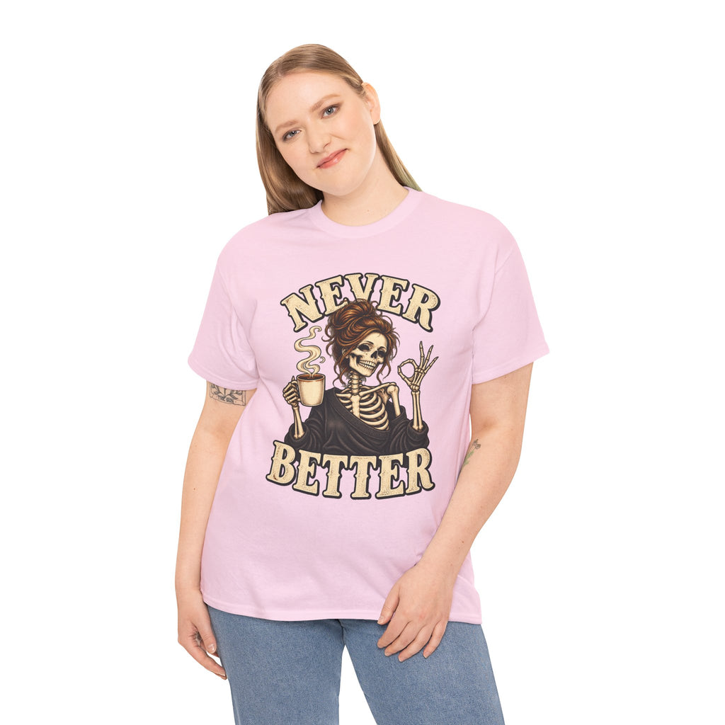 Never Better Skeleton Coffee Graphic Tee