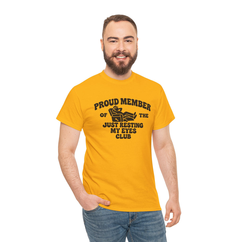 Resting My Eyes Club T-Shirt — "Proud Member of the Just Resting My Eyes Club" Graphic Tee