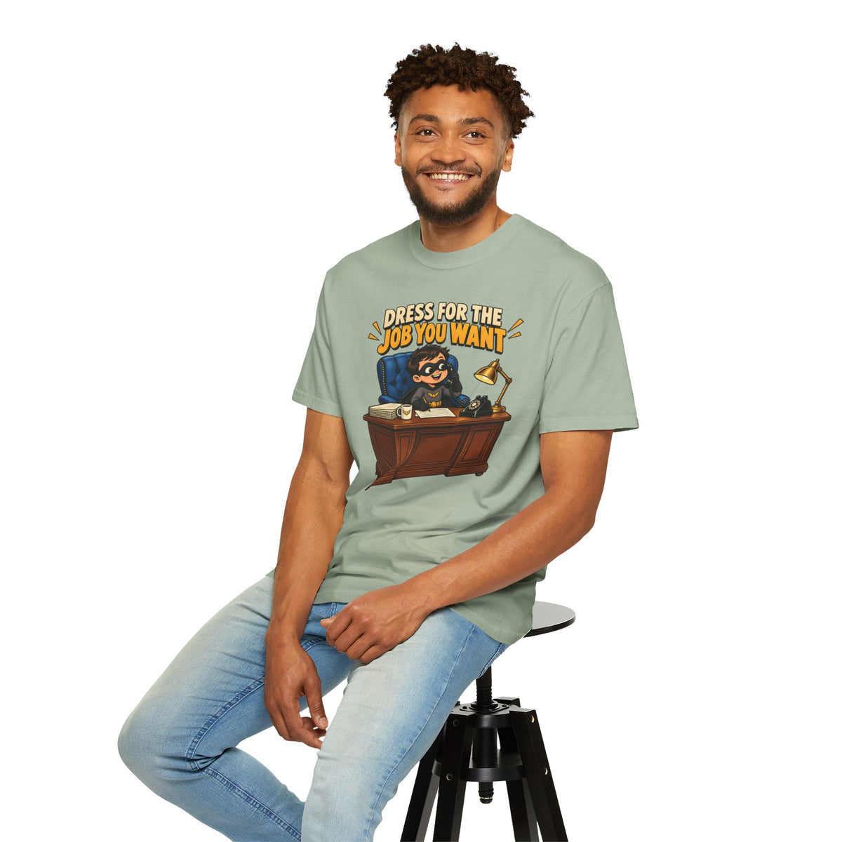 Dress for the Job You Want T-Shirt — Funny Office Career Motivation Tee