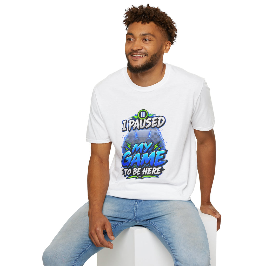 T‑Shirt — "I Paused My Game to Be Here" Gamer Graphic Tee