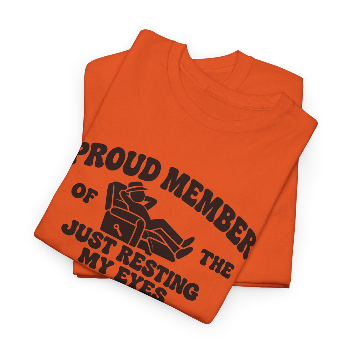 Resting My Eyes Club T-Shirt — "Proud Member of the Just Resting My Eyes Club" Graphic Tee