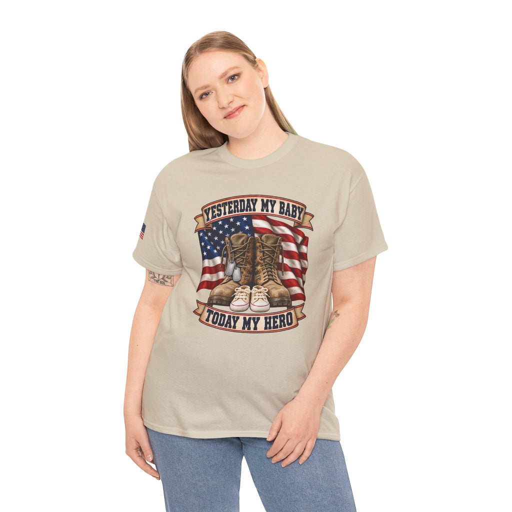 Yesterday My Baby, Today My Hero Military Tribute Tee