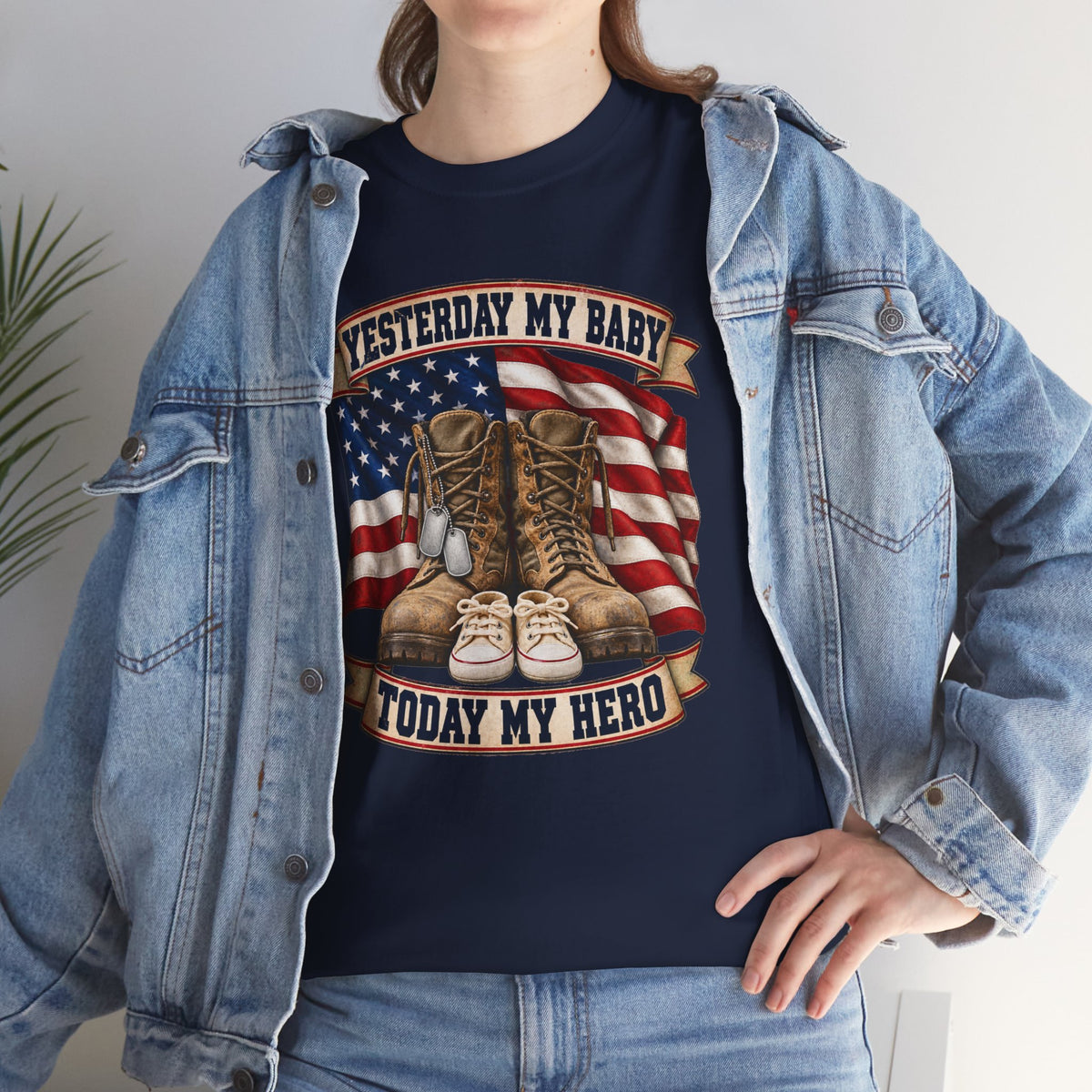 Yesterday My Baby, Today My Hero Military Tribute Tee