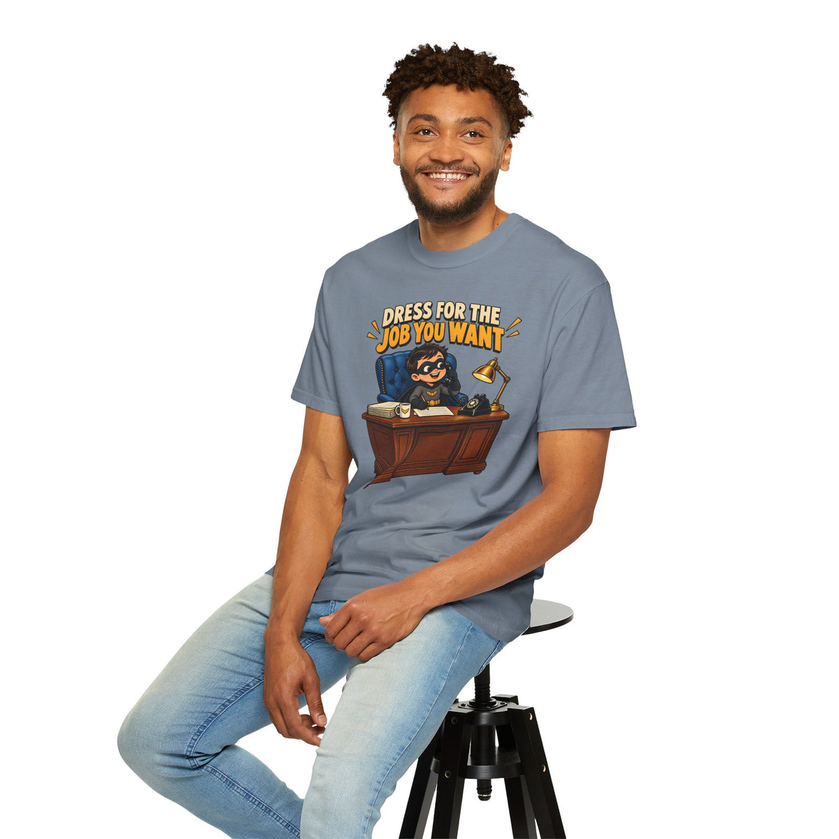 Dress for the Job You Want T-Shirt — Funny Office Career Motivation Tee