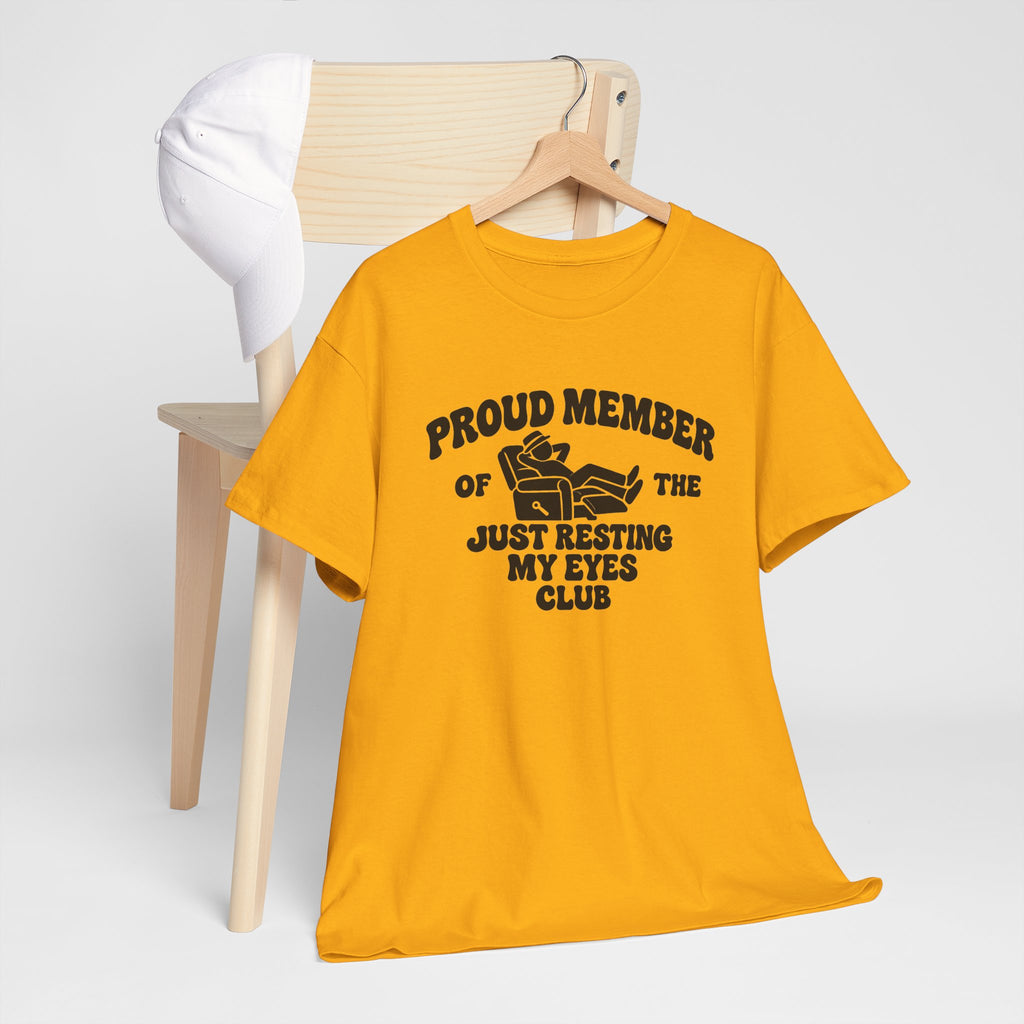 Resting My Eyes Club T-Shirt — "Proud Member of the Just Resting My Eyes Club" Graphic Tee