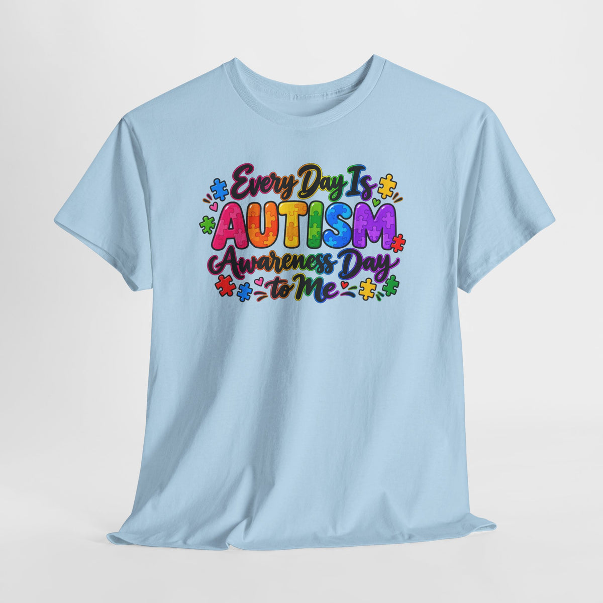 Autism Awareness T-Shirt — "Every Day Is Autism Awareness Day to Me" Colorful Puzzle Tee