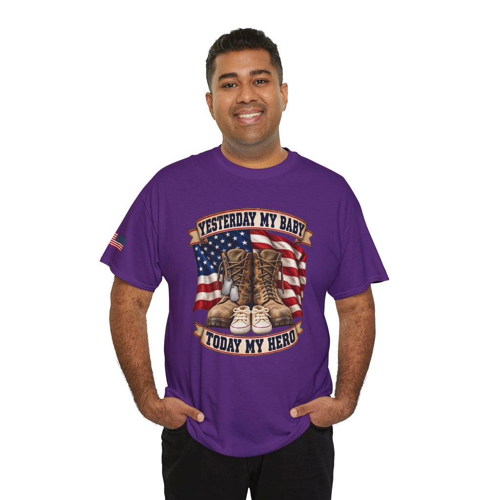 Yesterday My Baby, Today My Hero Military Tribute Tee