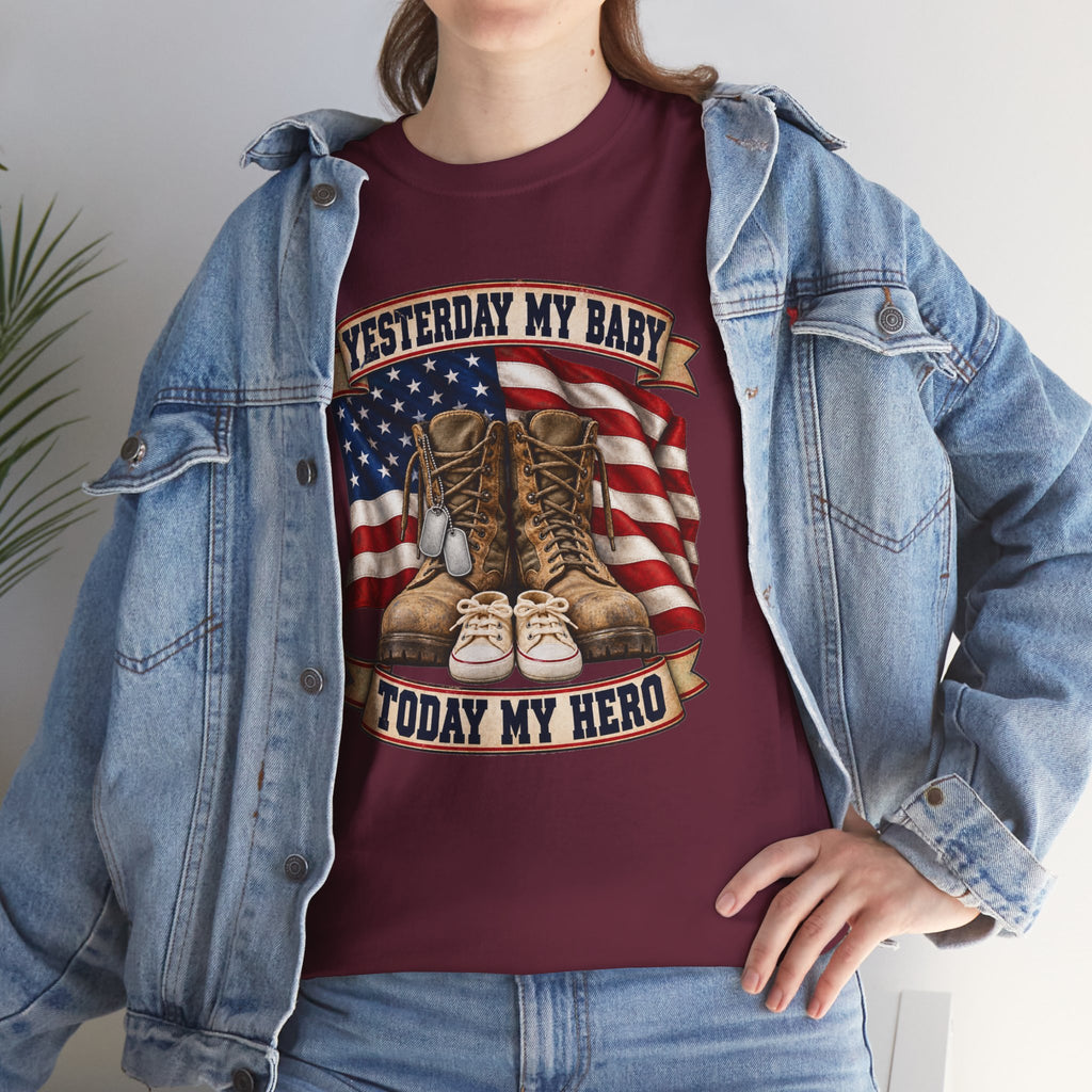 Yesterday My Baby, Today My Hero Military Tribute Tee