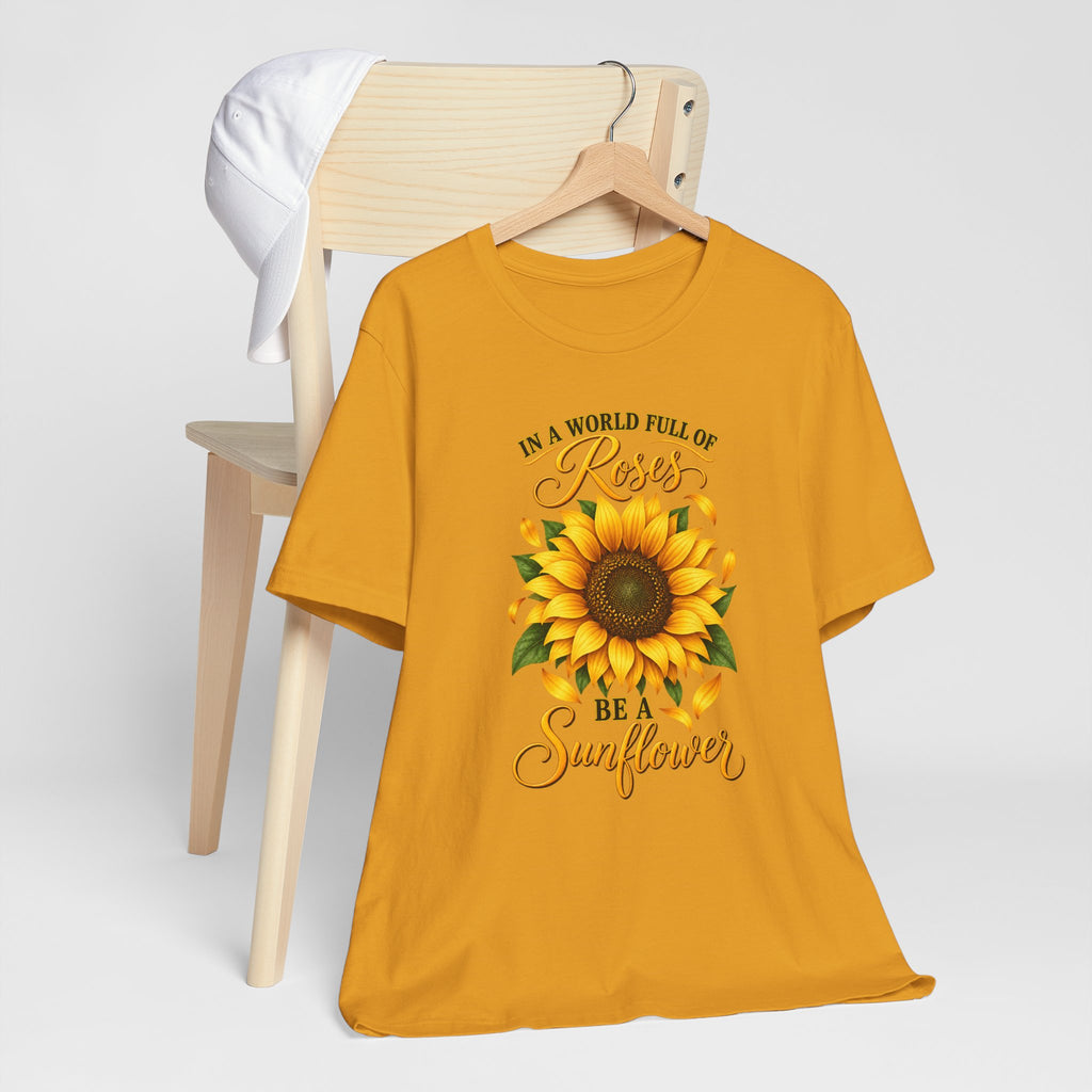 Be a Sunflower T-Shirt | Inspirational Floral Graphic