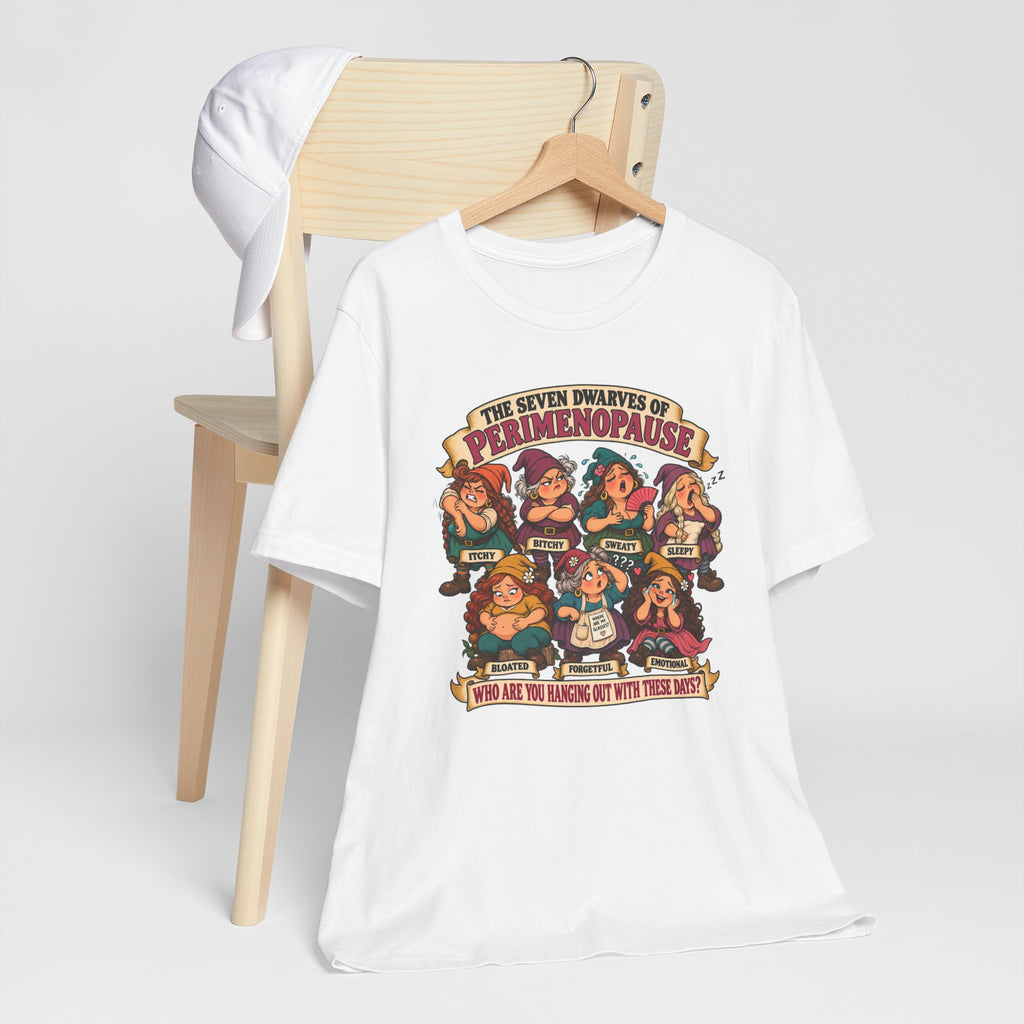 Perimenopause Tee — "The Seven Dwarves of Perimenopause" Funny Women’s Health Shirt