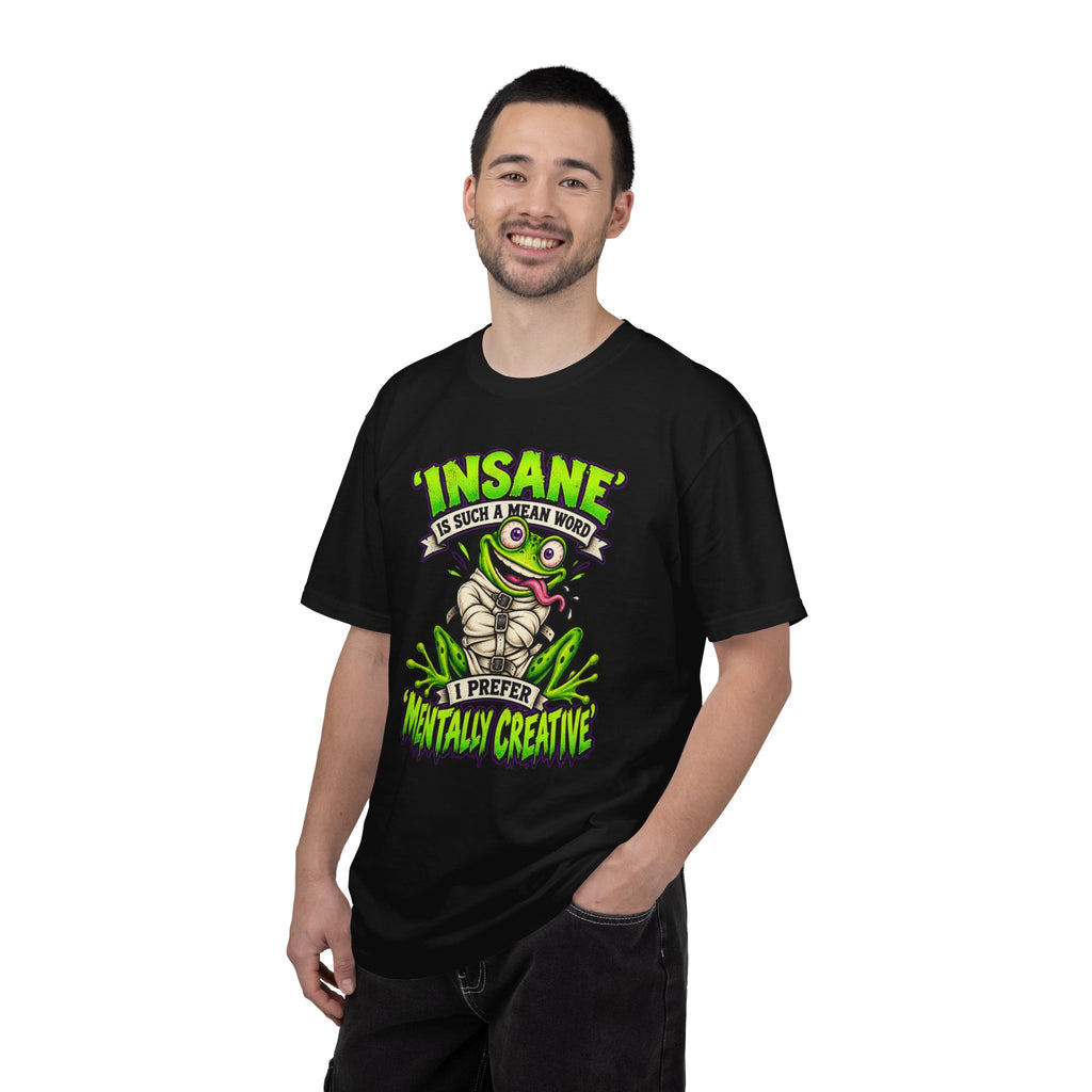 Insane? I Prefer Mentally Creative — Graphic T-Shirt
