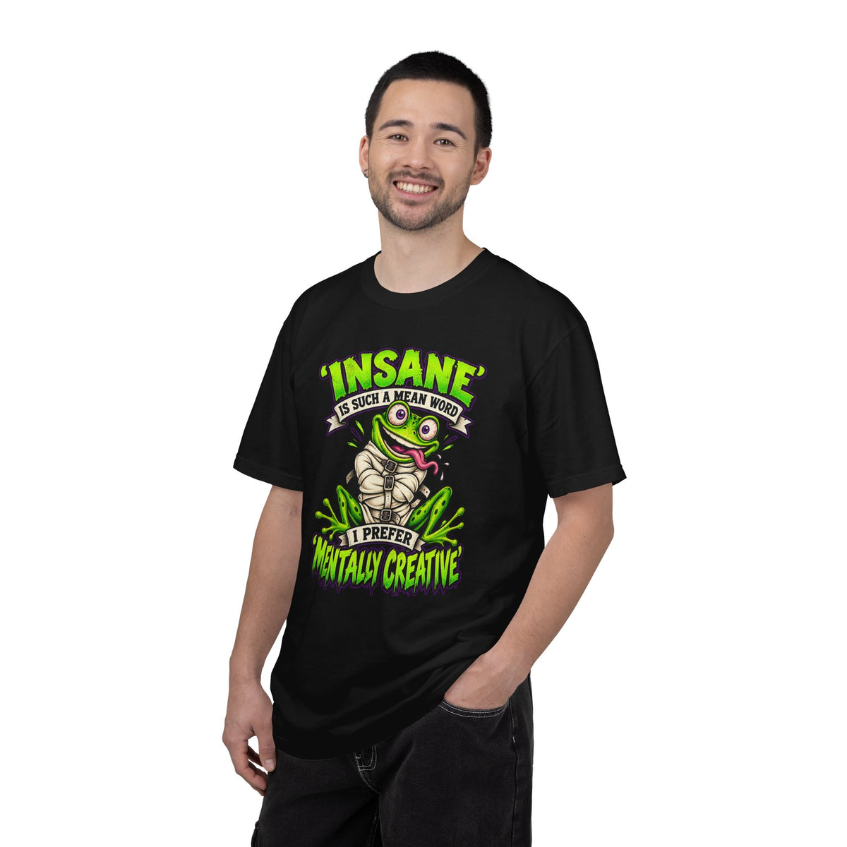 Insane? I Prefer Mentally Creative — Graphic T-Shirt