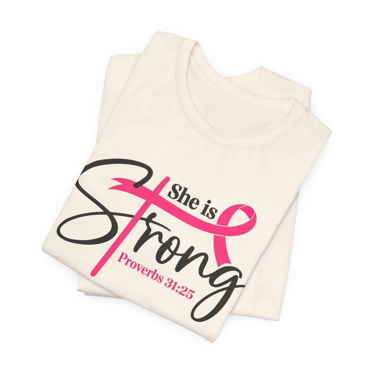 She Is Strong Breast Cancer Awareness Tee — "She is Strong" Proverbs 31:25