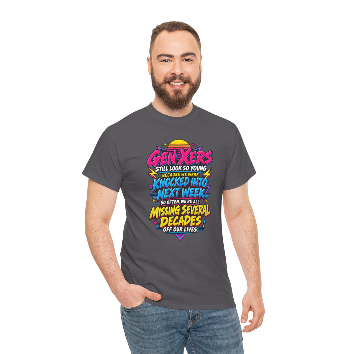 Gen Xers Retro Graphic Tee — “Still Look So Young… Missing Several Decades”