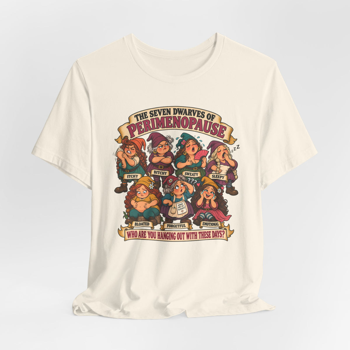 Perimenopause Tee — "The Seven Dwarves of Perimenopause" Funny Women’s Health Shirt