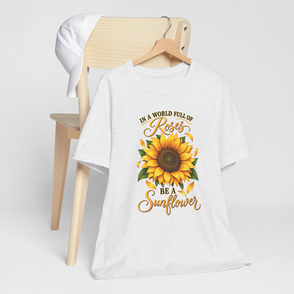 Be a Sunflower T-Shirt | Inspirational Floral Graphic
