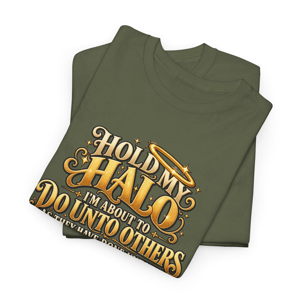 T-Shirt — "Hold My Halo I'm About To Do Unto Others" Vintage Faith Graphic Tee