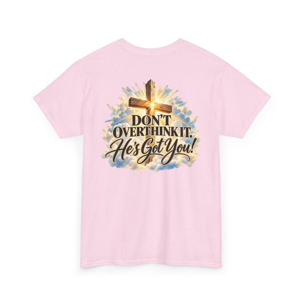 Don't Overthink It He's Got You Tee — Christian Cross Inspirational T‑Shirt