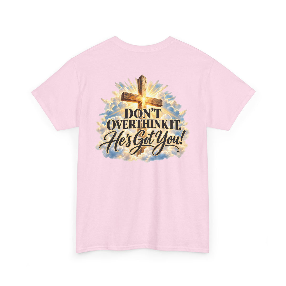 Don't Overthink It He's Got You Tee — Christian Cross Inspirational T‑Shirt