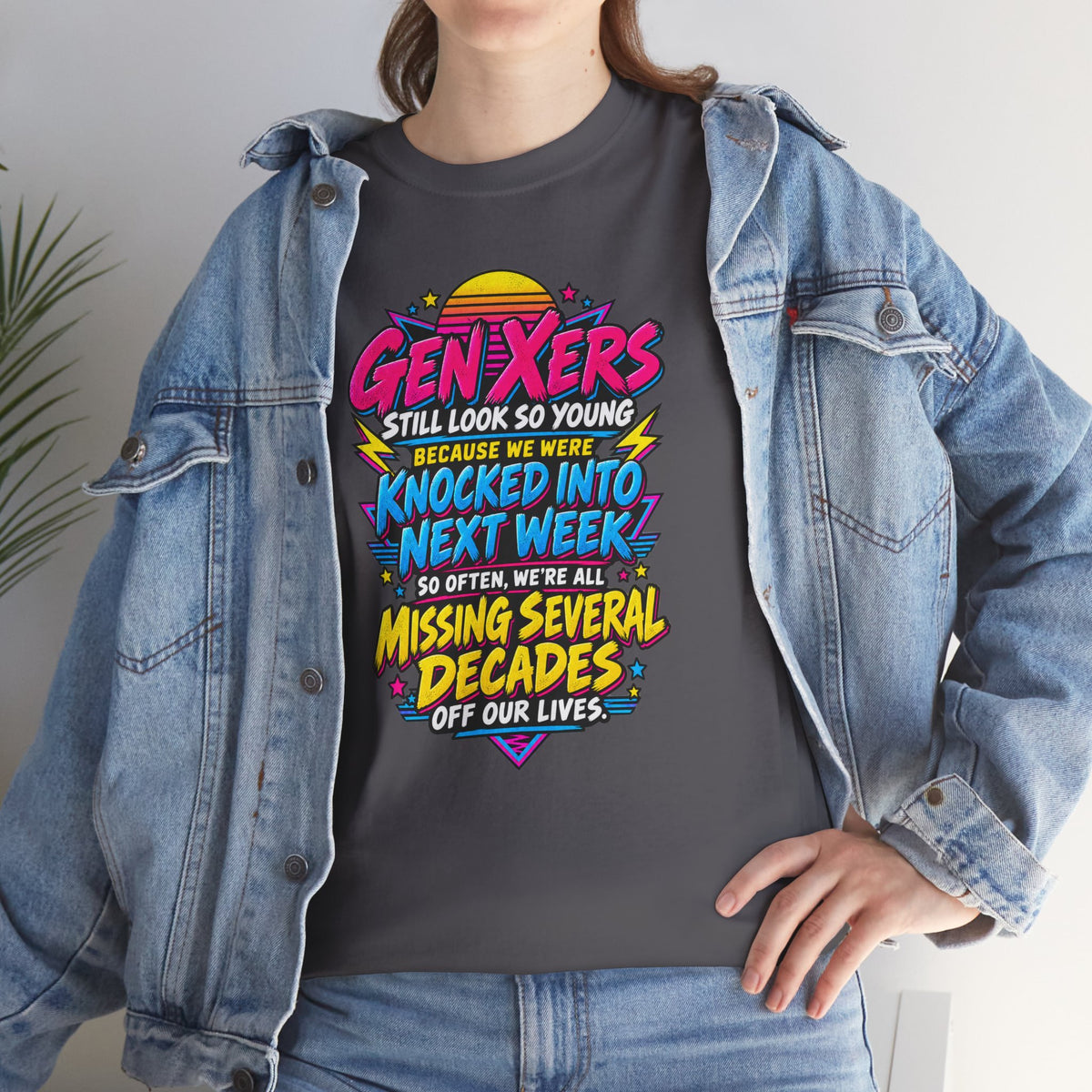 Gen Xers Retro Graphic Tee — “Still Look So Young… Missing Several Decades”