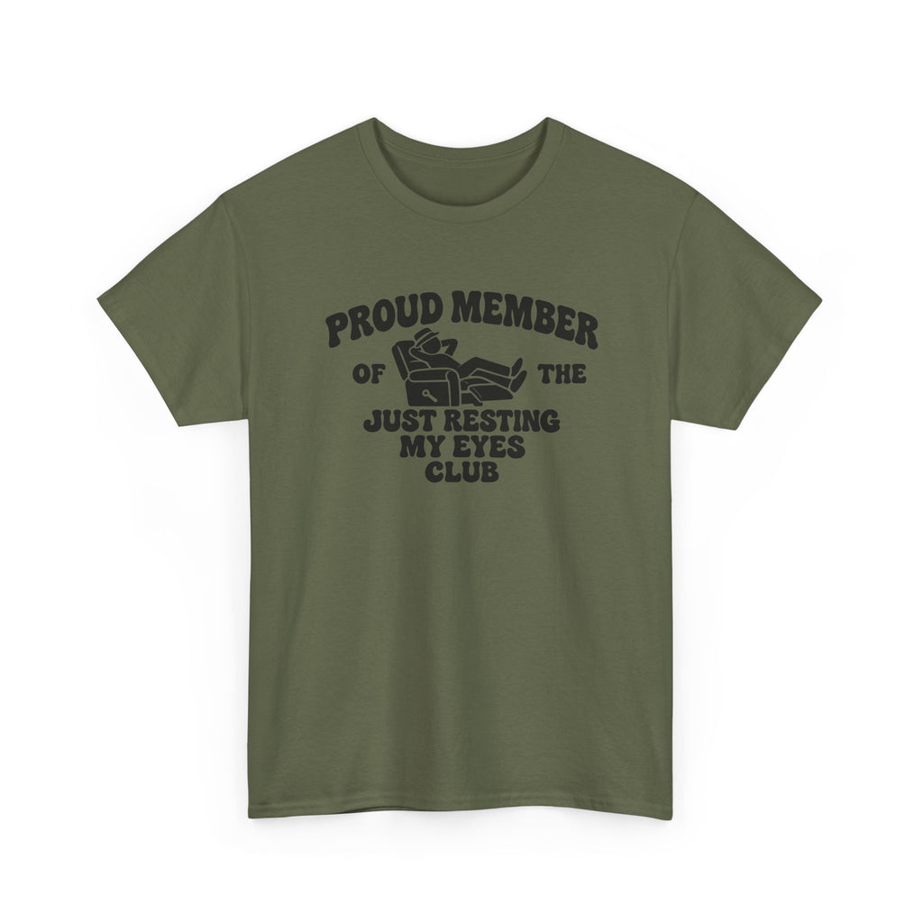 Resting My Eyes Club T-Shirt — "Proud Member of the Just Resting My Eyes Club" Graphic Tee