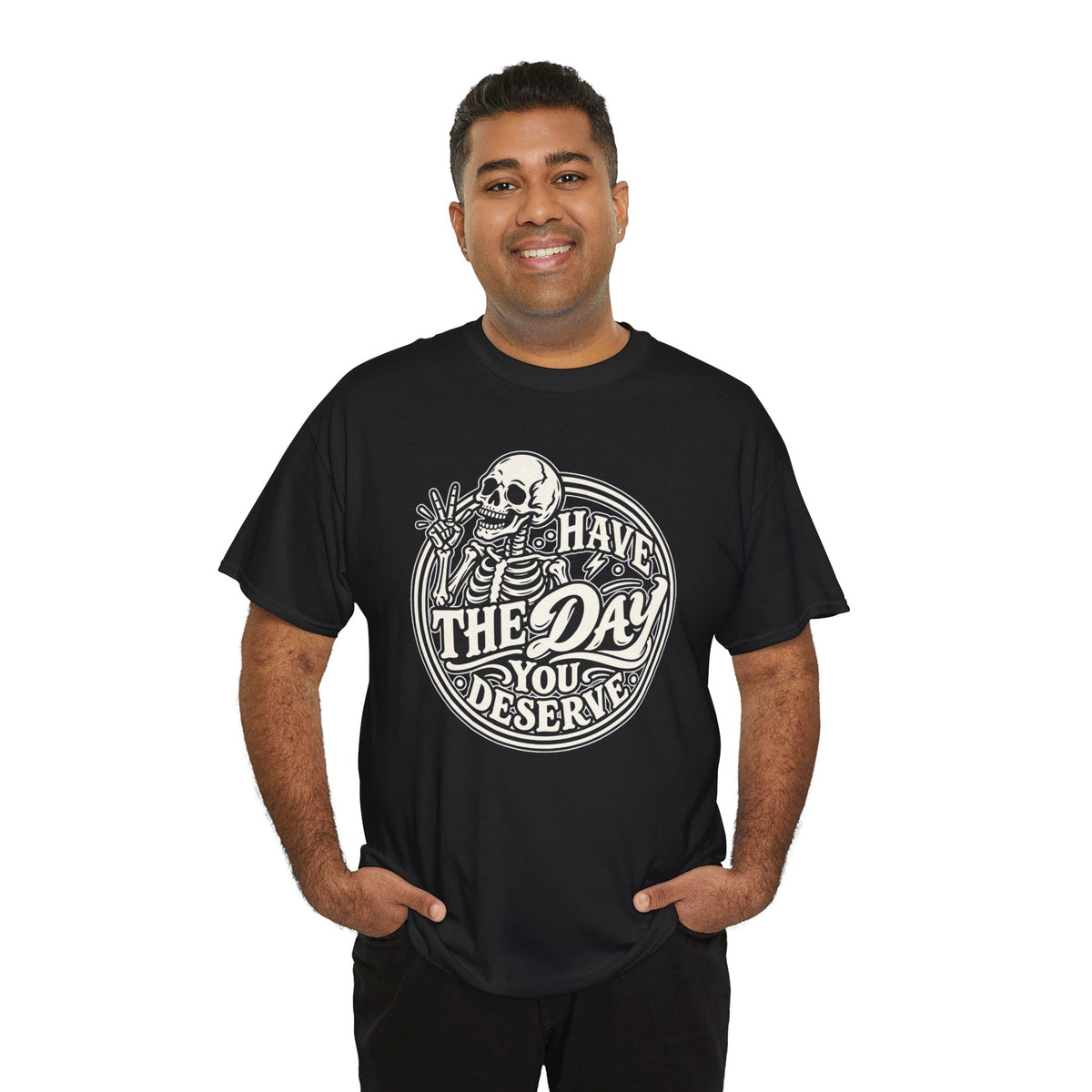 Have the Day You Deserve Tee — Vintage Skeleton Graphic T‑Shirt