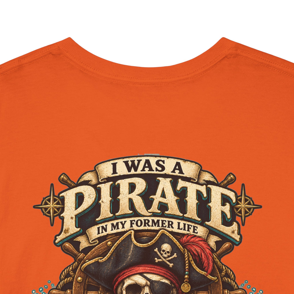 Pirate Skull Tee — "I Was a Pirate" Nautical Skull, Water • Alcohol • Booty • Boats Graphic T‑Shirt