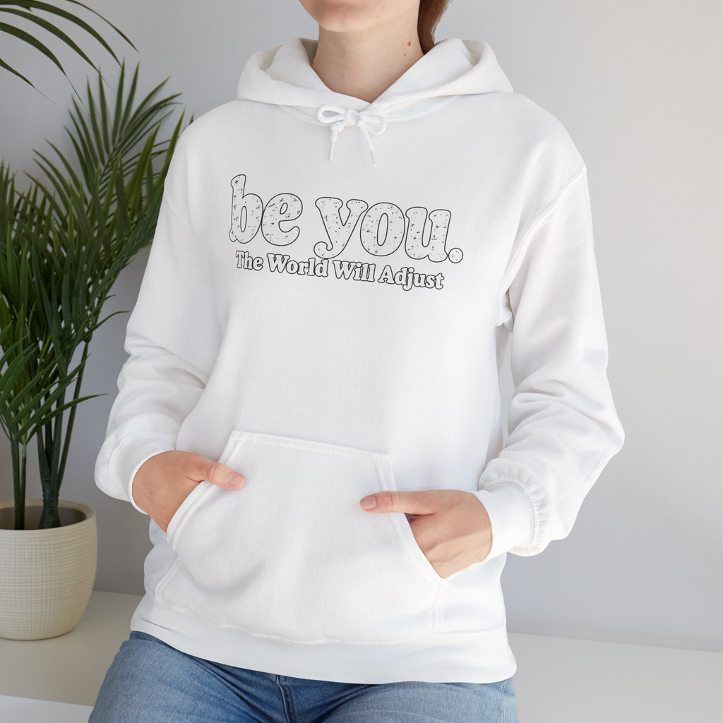 “Hey You, The World Will Adjust” Inspirational Hoodie