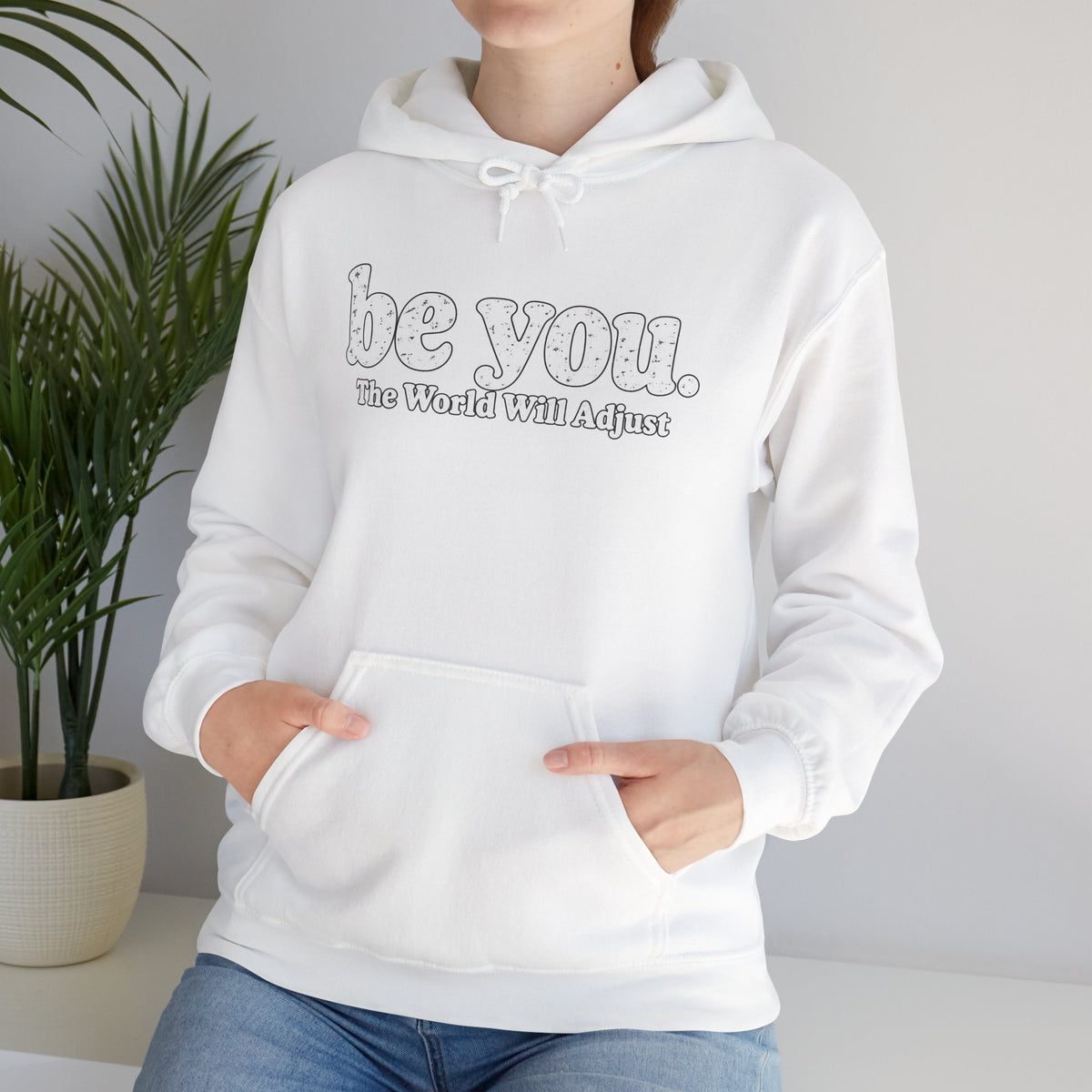 “Hey You, The World Will Adjust” Inspirational Hoodie
