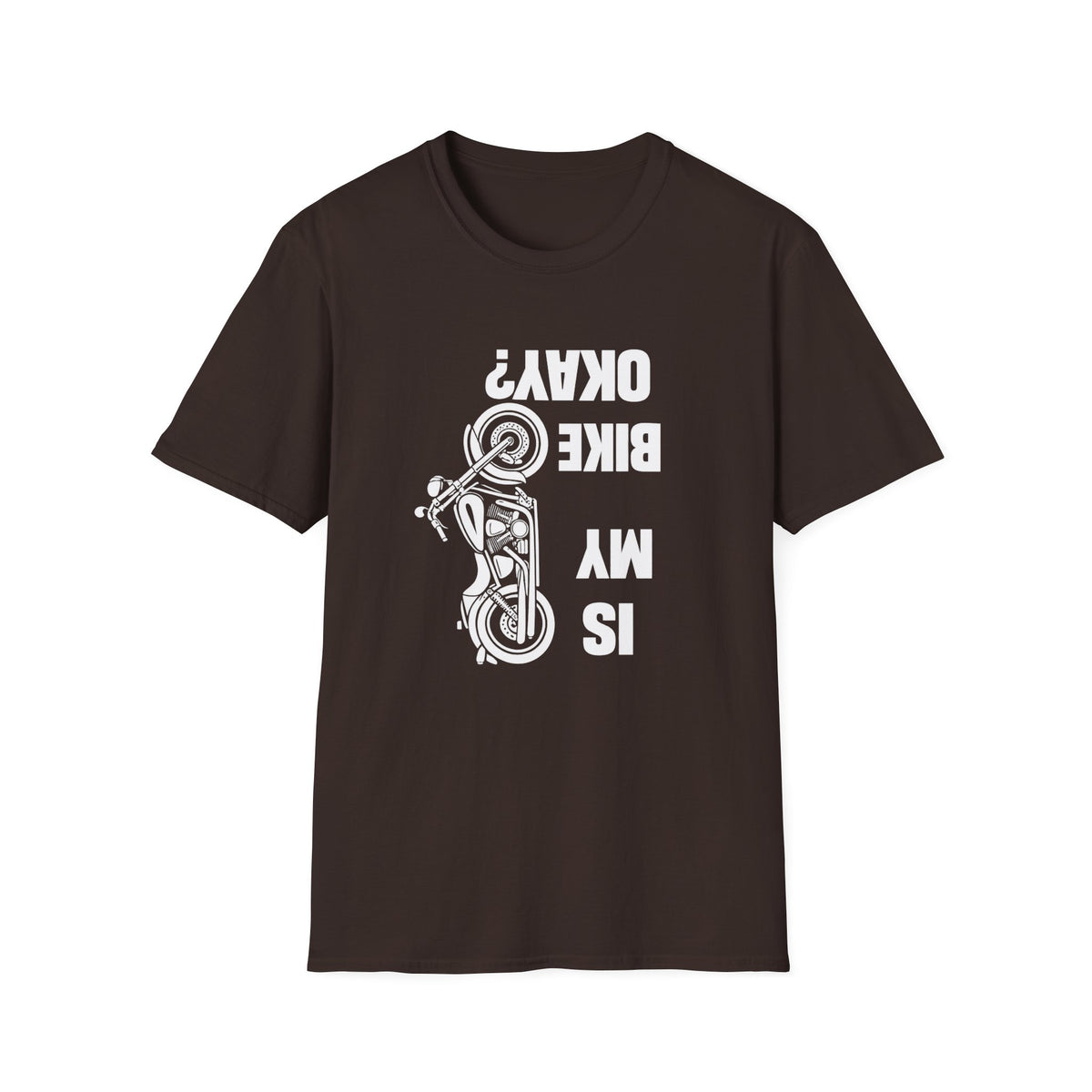 Motorcycle T‑Shirt — "Is My Bike Okay?" Bold Biker Tee