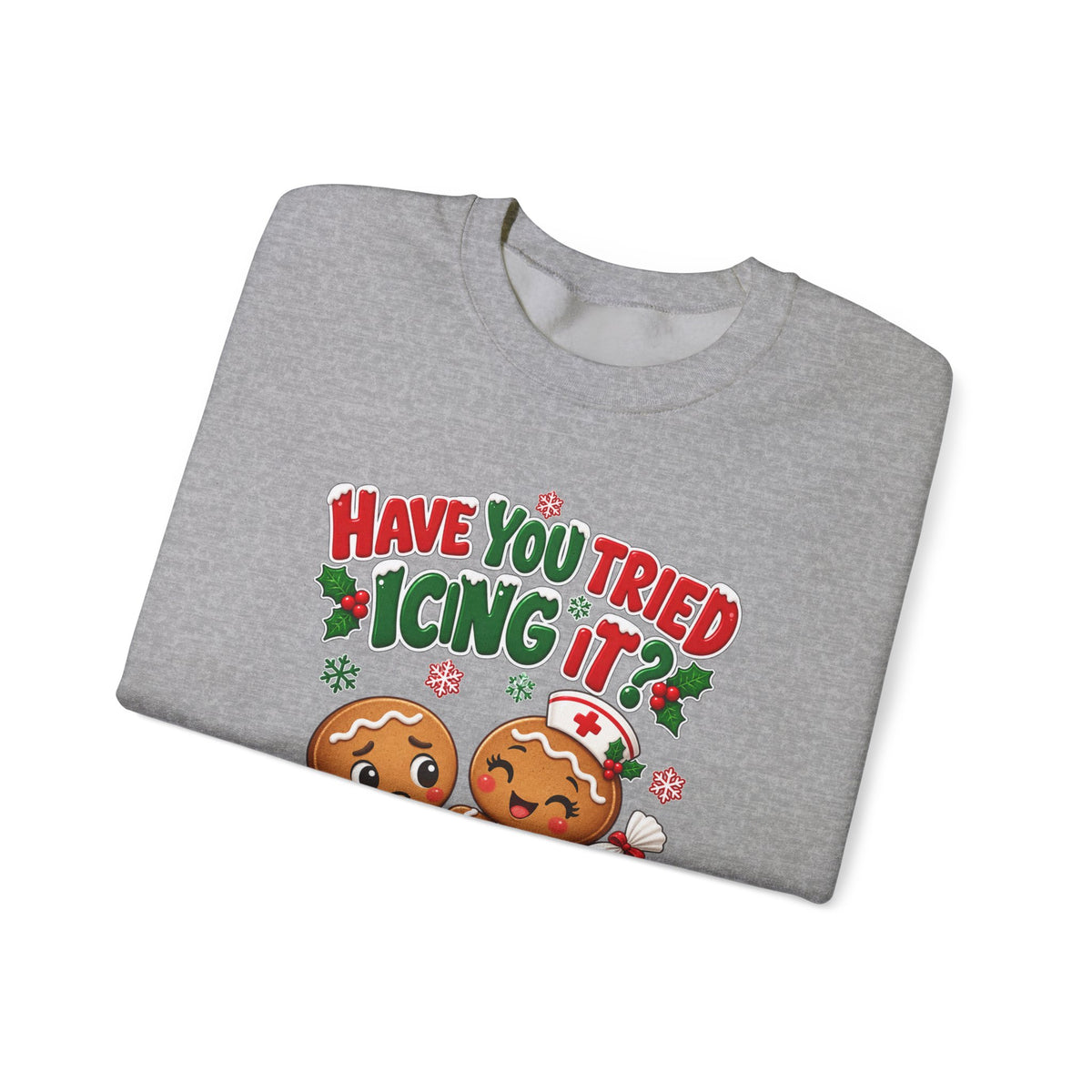 Have You Tried Icing It? Gingerbread Couple Christmas Sweatshirt