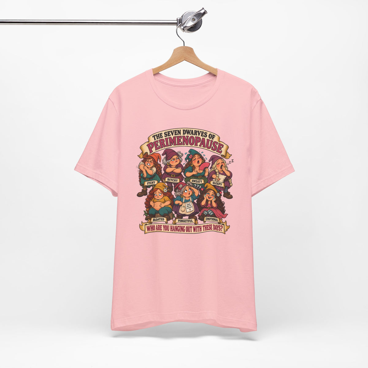 Perimenopause Tee — "The Seven Dwarves of Perimenopause" Funny Women’s Health Shirt