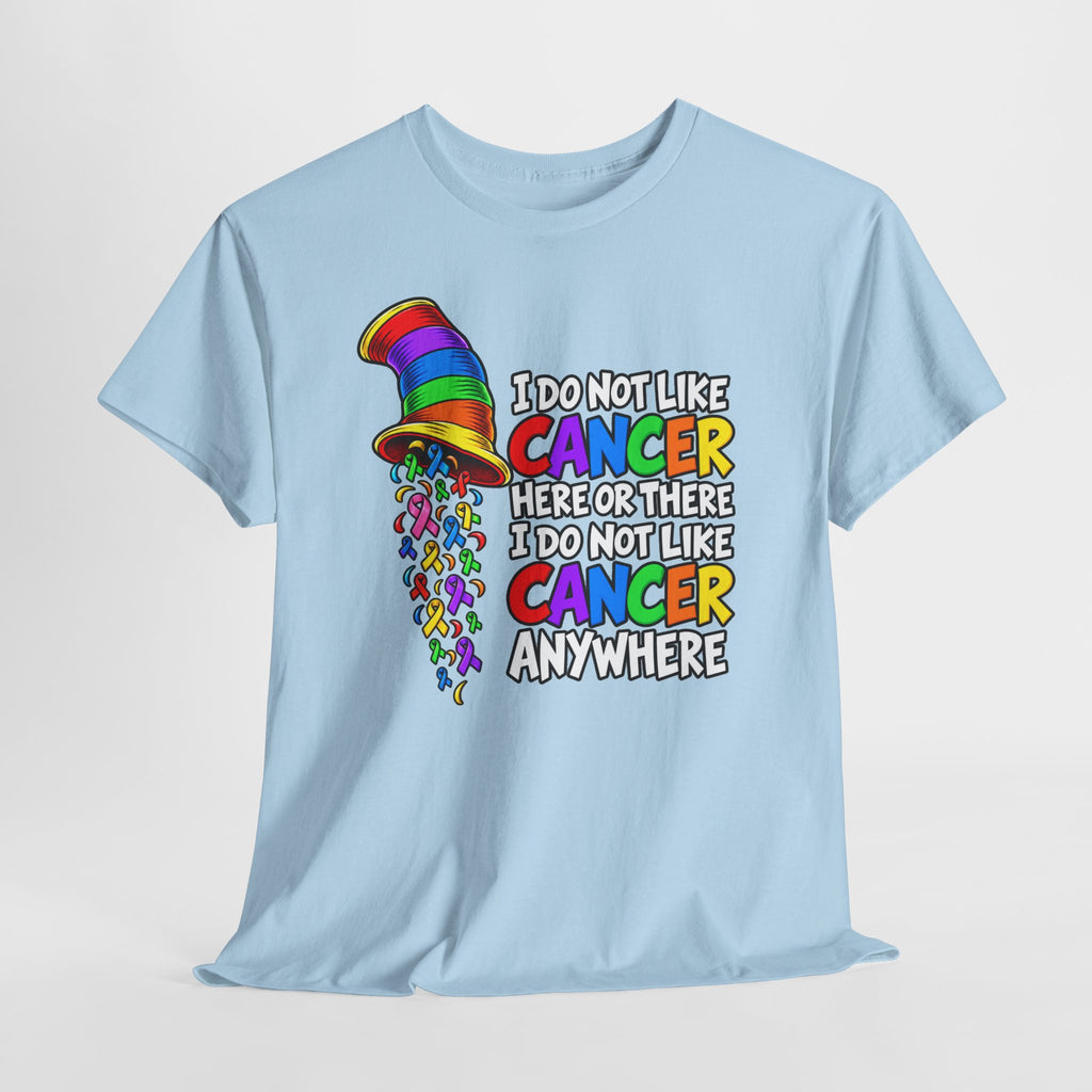 Cancer Awareness T-Shirt — “I Do Not Like Cancer Here or There” Rainbow Ribbon Tee