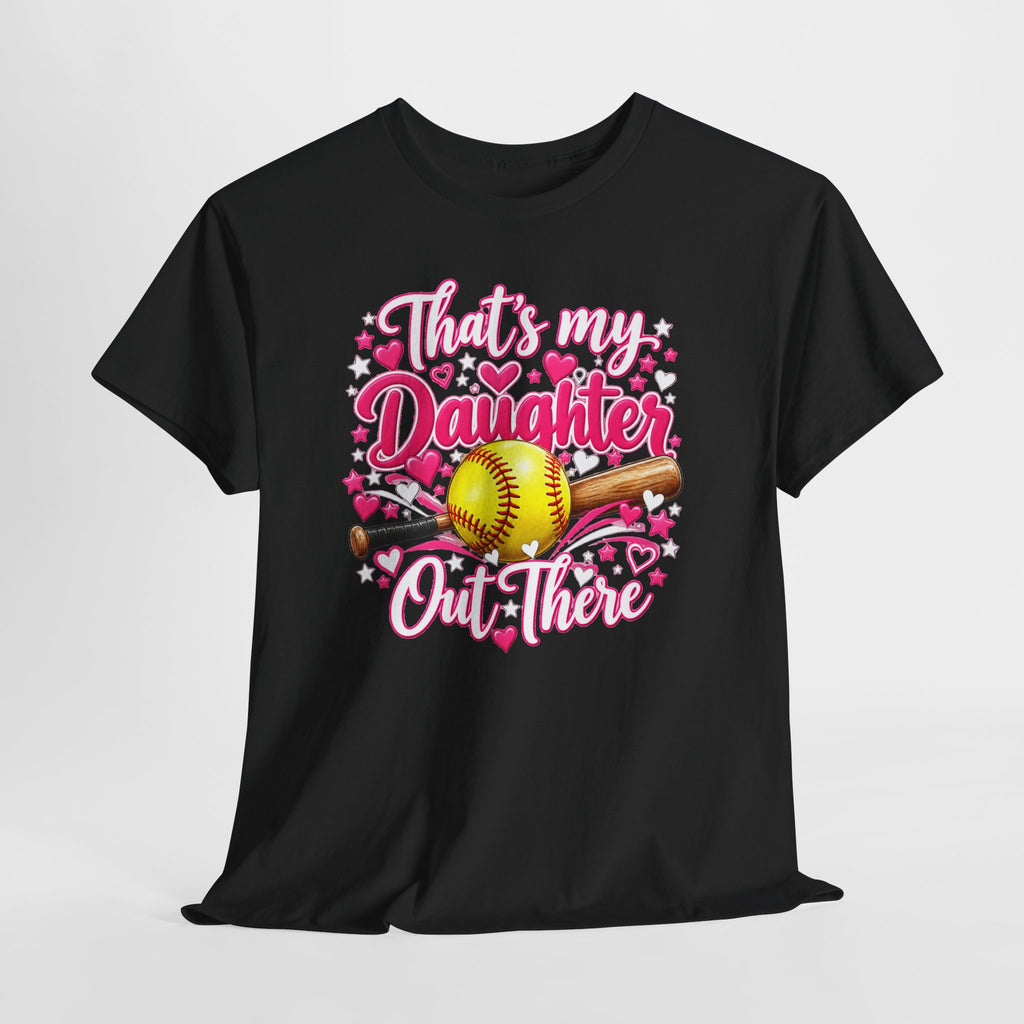 That’s My Daughter Out There Softball T-Shirt