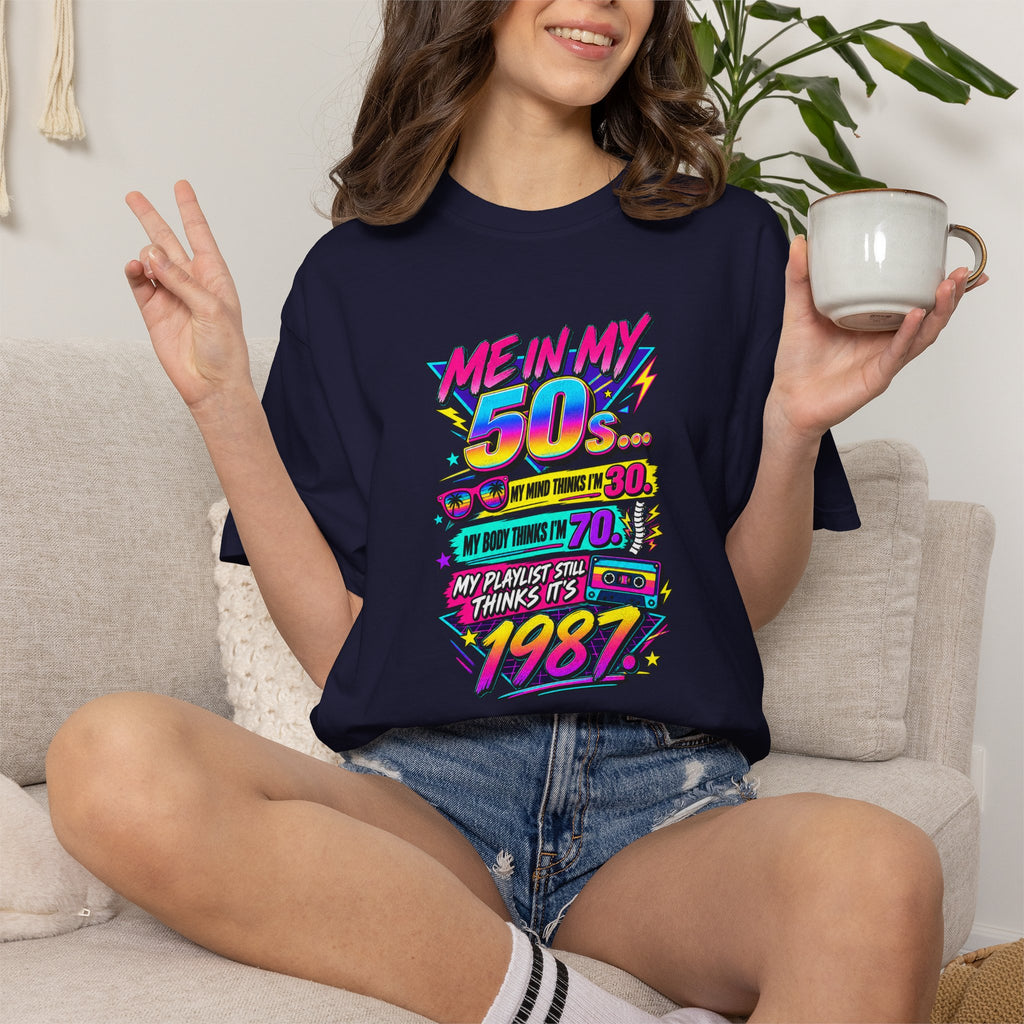 50th Birthday T-Shirt — "Me in My 50s... My Playlist Still Thinks It’s 1987" Retro Graphic Tee
