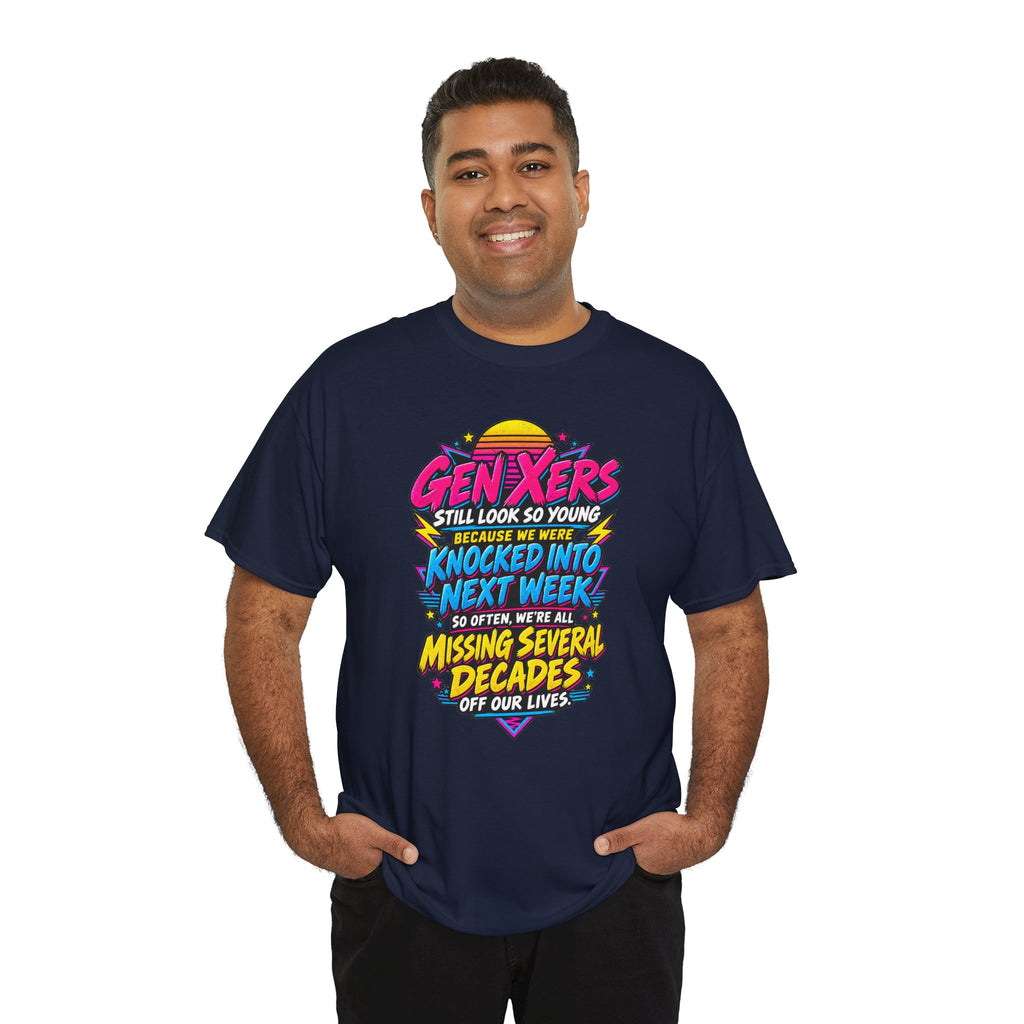 Gen Xers Retro Graphic Tee — “Still Look So Young… Missing Several Decades”