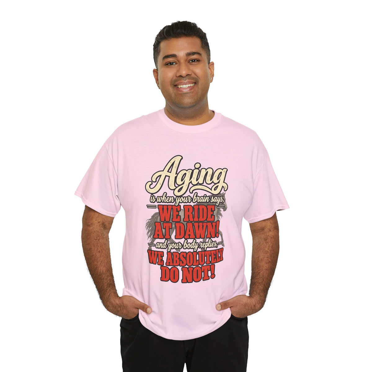 Aging: When Your Brain Says “We Ride at Dawn” Funny Graphic Tee