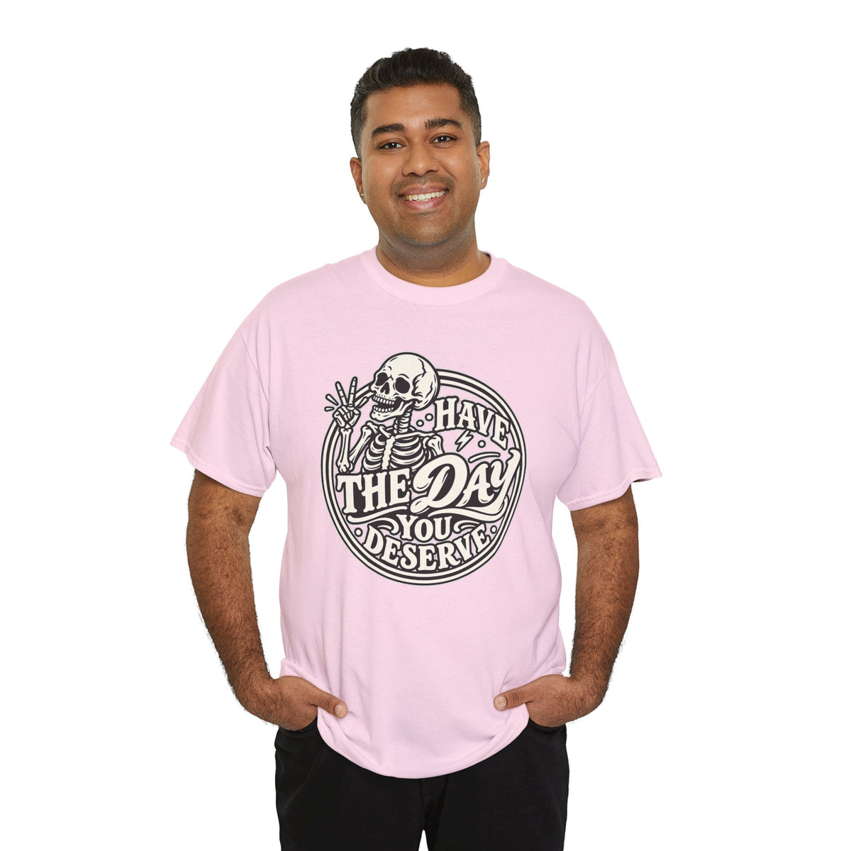 Have the Day You Deserve Tee — Vintage Skeleton Graphic T‑Shirt