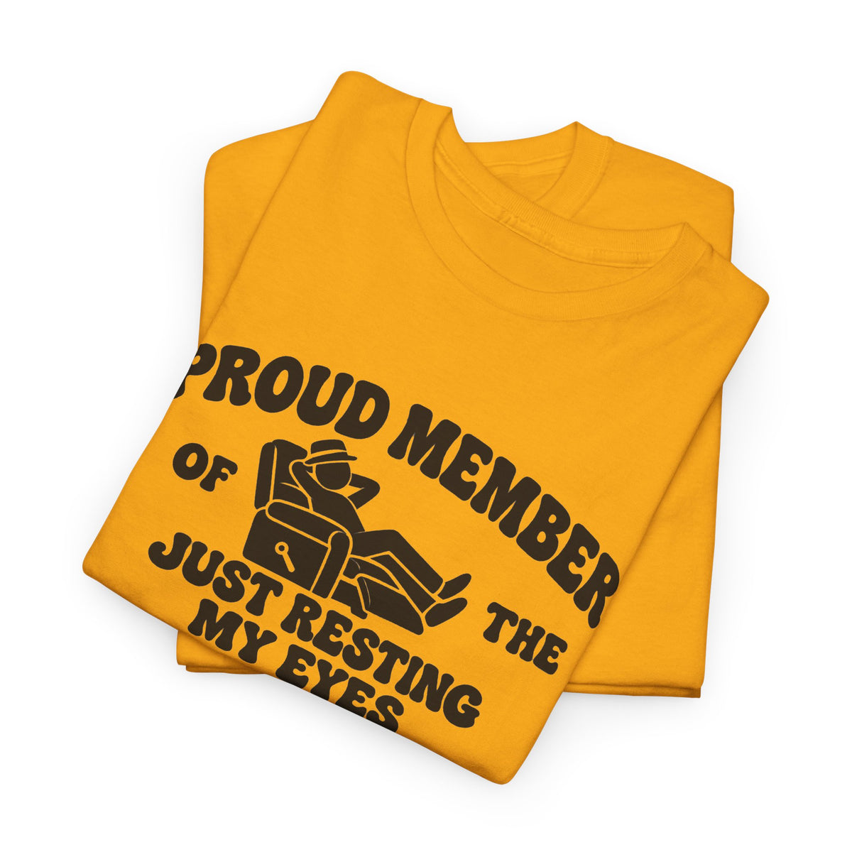 Resting My Eyes Club T-Shirt — "Proud Member of the Just Resting My Eyes Club" Graphic Tee