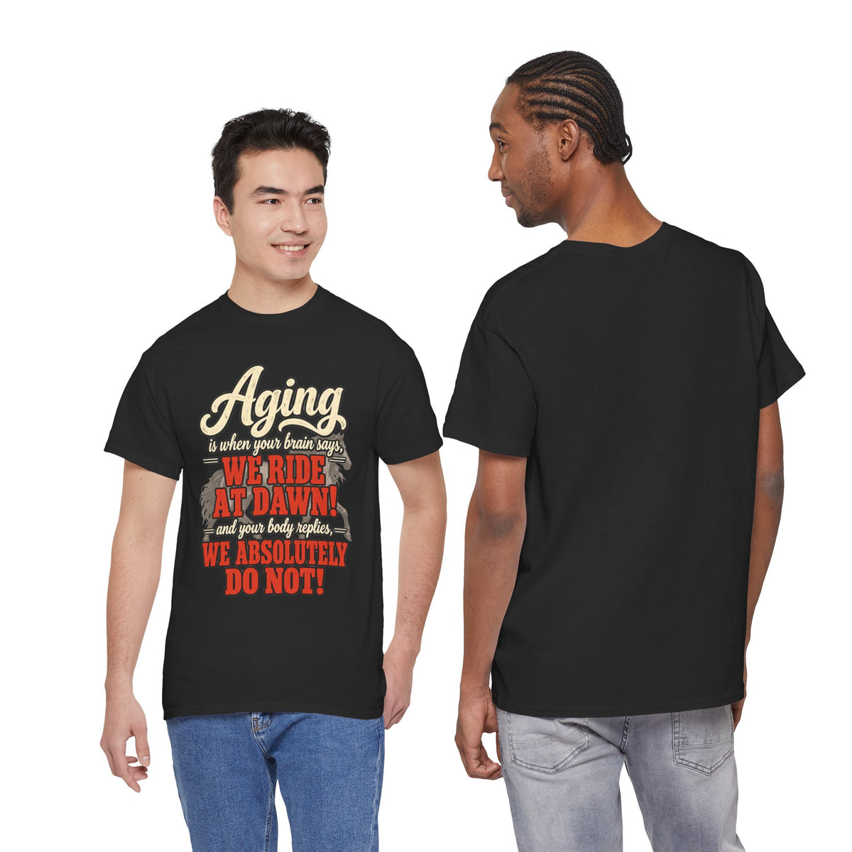 Aging: When Your Brain Says “We Ride at Dawn” Funny Graphic Tee