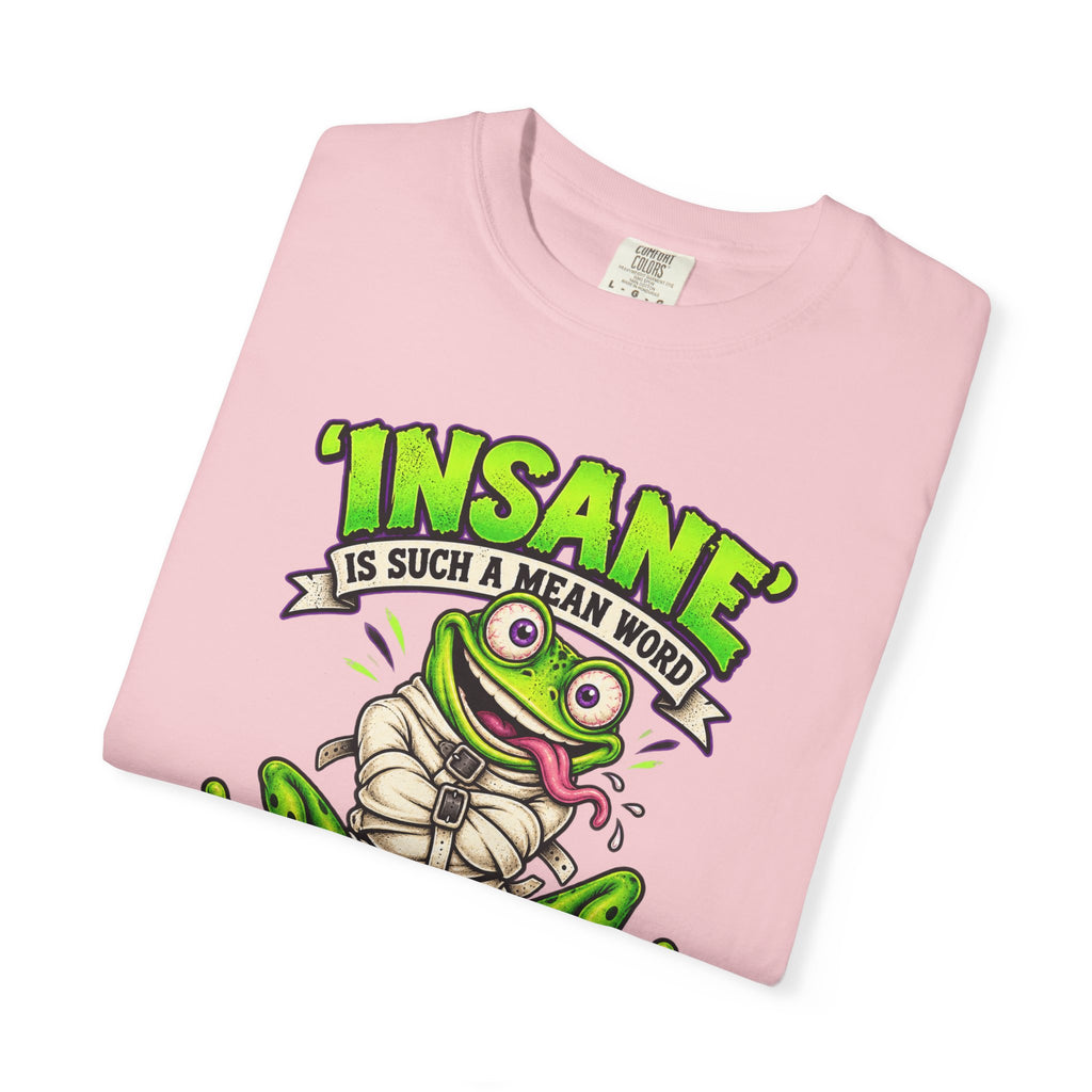Insane? I Prefer Mentally Creative — Graphic T-Shirt