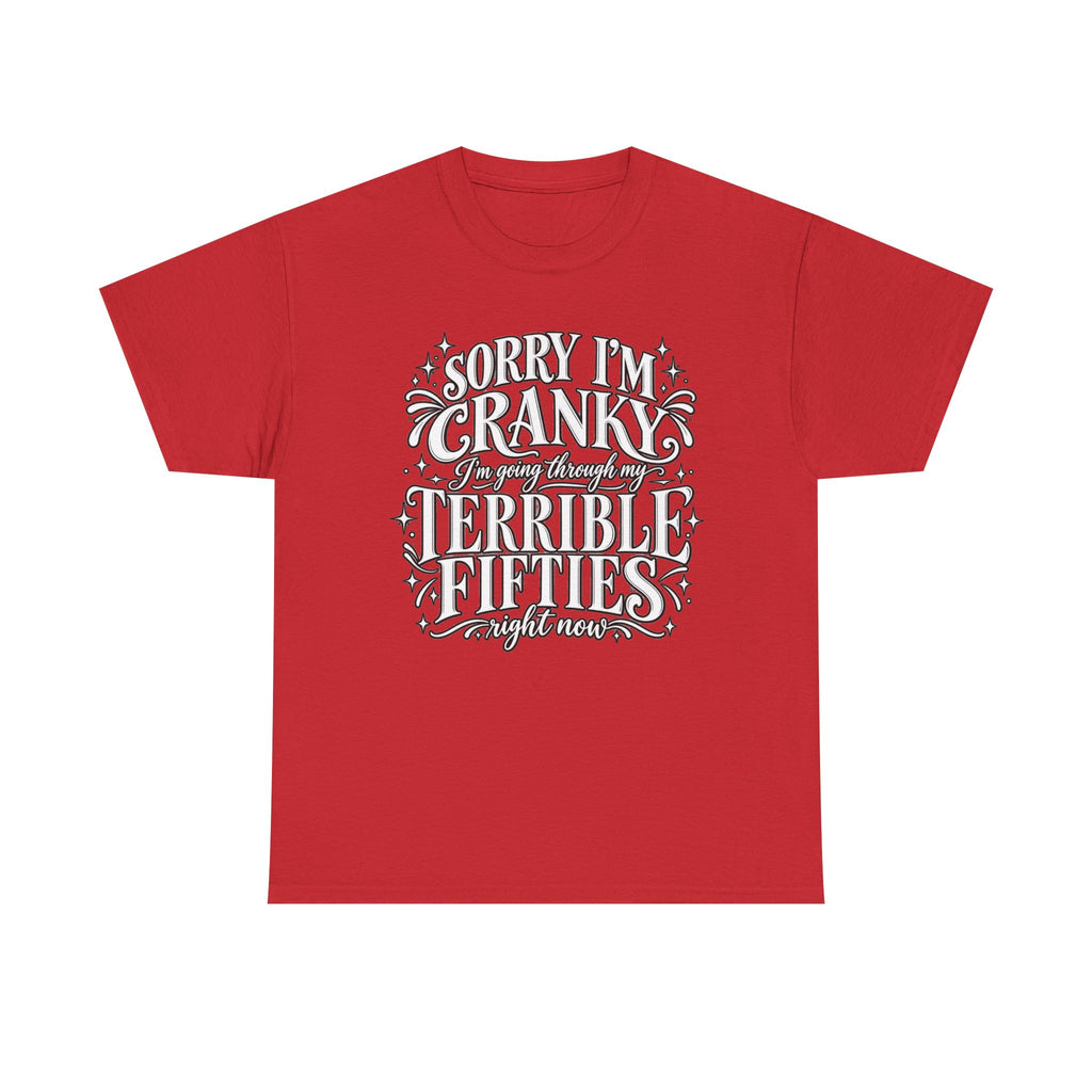 Sorry I'm Cranky—Terrible Fifties Funny Graphic Tee