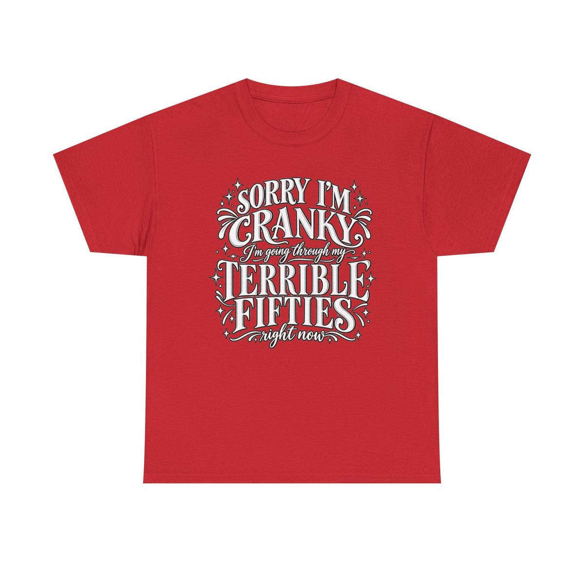 Sorry I'm Cranky—Terrible Fifties Funny Graphic Tee